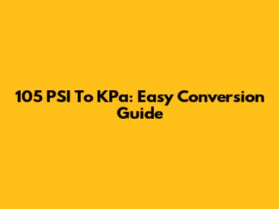 105 PSI To KPa: Easy Conversion Guide