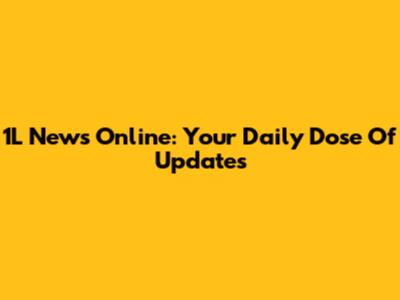 1L News Online: Your Daily Dose Of Updates