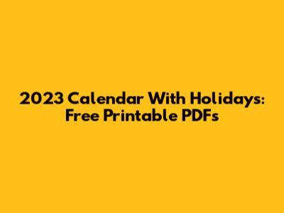 2023 Calendar With Holidays: Free Printable PDFs