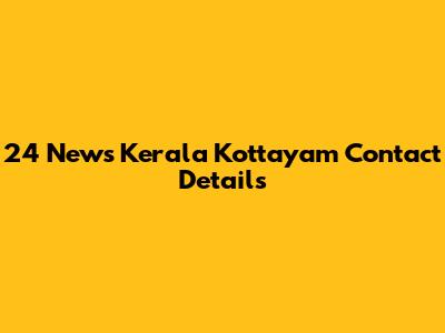 24 News Kerala Kottayam Contact Details