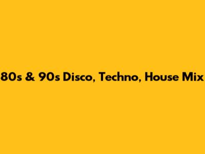 80s & 90s Disco, Techno, House Mix