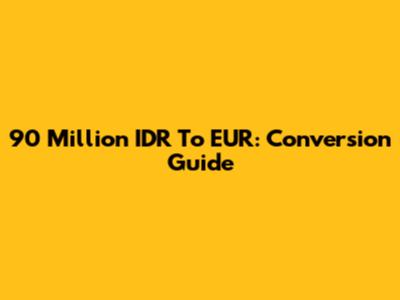 90 Million IDR To EUR: Conversion Guide
