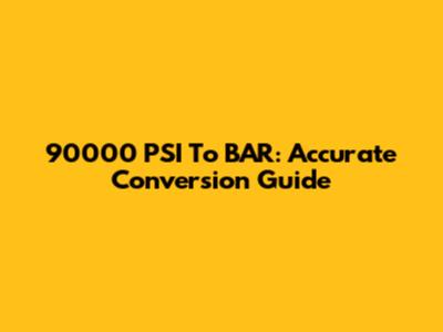 90000 PSI To BAR: Accurate Conversion Guide