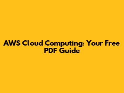 AWS Cloud Computing: Your Free PDF Guide
