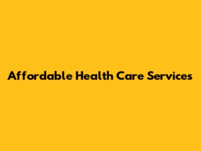 Affordable Health Care Services