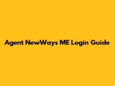 Agent NewWays ME Login Guide