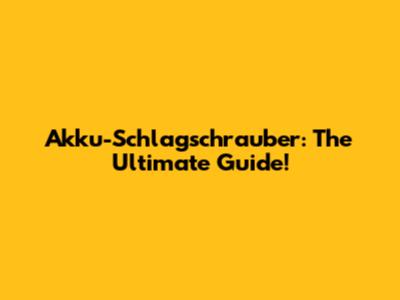 Akku-Schlagschrauber: The Ultimate Guide!