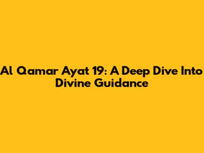 Al Qamar Ayat 19: A Deep Dive Into Divine Guidance