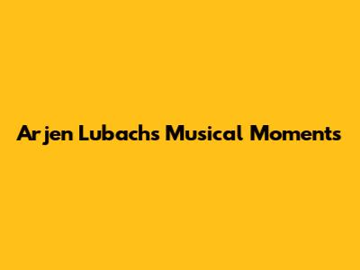 Arjen Lubach's Musical Moments