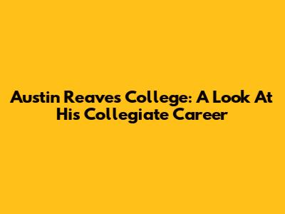 Austin Reaves College: A Look At His Collegiate Career