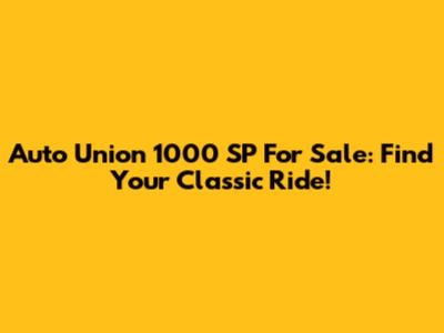Auto Union 1000 SP For Sale: Find Your Classic Ride!