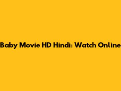 Baby Movie HD Hindi: Watch Online