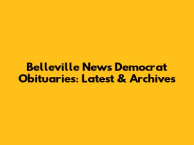 Belleville News Democrat Obituaries: Latest & Archives