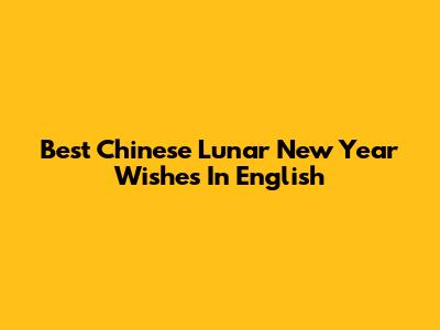 Best Chinese Lunar New Year Wishes In English