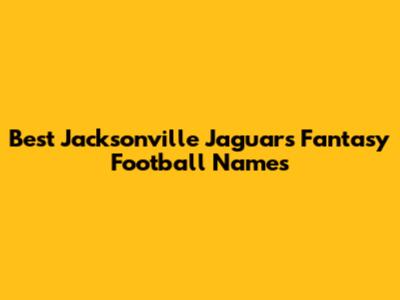 Best Jacksonville Jaguars Fantasy Football Names