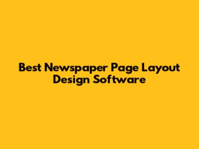 Best Newspaper Page Layout Design Software