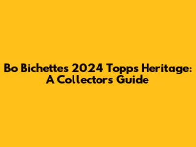 Bo Bichette's 2024 Topps Heritage: A Collector's Guide
