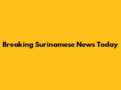 Breaking Surinamese News Today
