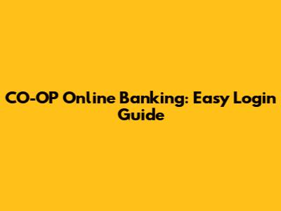 CO-OP Online Banking: Easy Login Guide