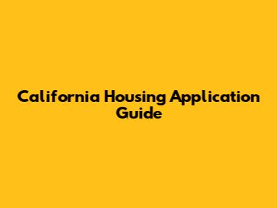 California Housing Application Guide