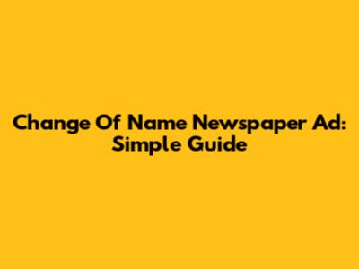 Change Of Name Newspaper Ad: Simple Guide