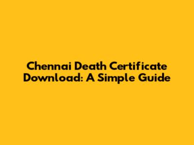 Chennai Death Certificate Download: A Simple Guide