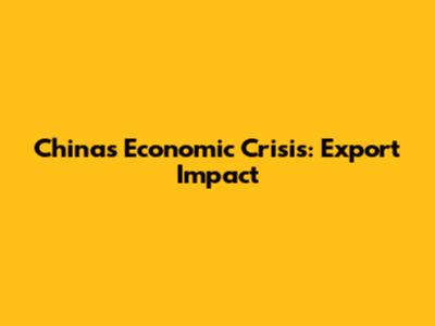 China's Economic Crisis: Export Impact