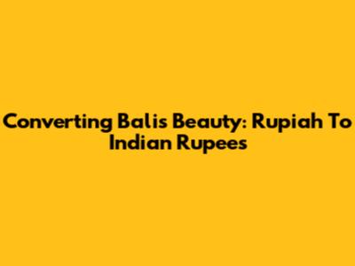 Converting Bali's Beauty: Rupiah To Indian Rupees