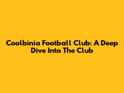 Coolbinia Football Club: A Deep Dive Into The Club