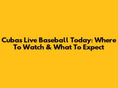Cuba's Live Baseball Today: Where To Watch & What To Expect