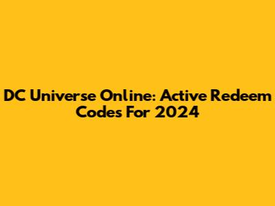 DC Universe Online: Active Redeem Codes For 2024