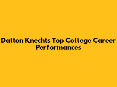 Dalton Knecht's Top College Career Performances