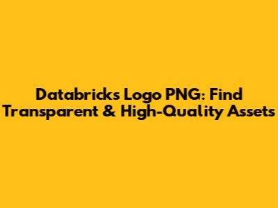 Databricks Logo PNG: Find Transparent & High-Quality Assets