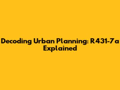Decoding Urban Planning: R431-7a Explained
