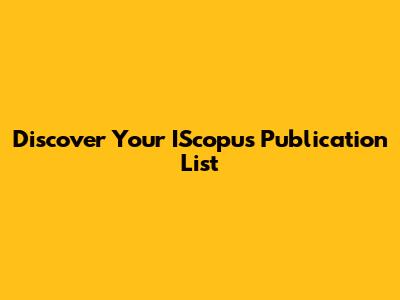 Discover Your IScopus Publication List