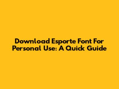 Download Esporte Font For Personal Use: A Quick Guide