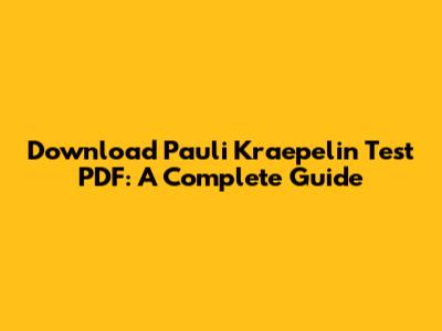 Download Pauli Kraepelin Test PDF: A Complete Guide