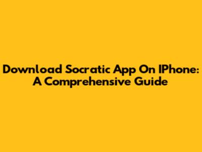 Download Socratic App On IPhone: A Comprehensive Guide