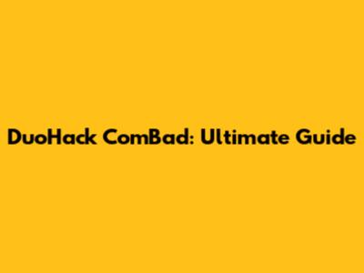 DuoHack ComBad: Ultimate Guide