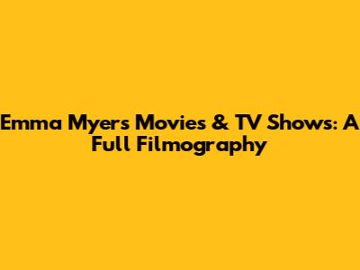 Emma Myers Movies & TV Shows: A Full Filmography