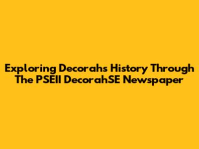 Exploring Decorah's History Through The PSEII DecorahSE Newspaper