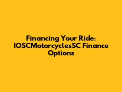 Financing Your Ride: IOSCMotorcyclesSC Finance Options