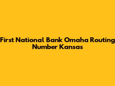 First National Bank Omaha Routing Number Kansas
