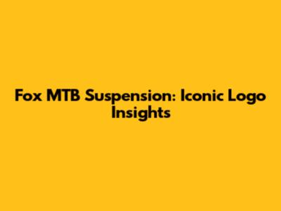 Fox MTB Suspension: Iconic Logo Insights