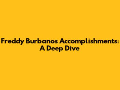 Freddy Burbano's Accomplishments: A Deep Dive