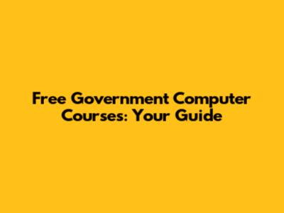 Free Government Computer Courses: Your Guide