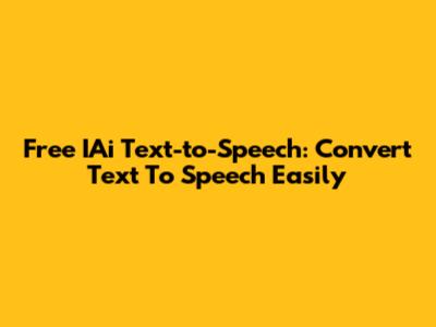 Free IAi Text-to-Speech: Convert Text To Speech Easily