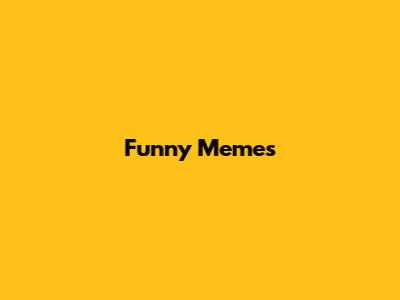 Funny Memes