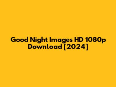 Good Night Images HD 1080p Download [2024]