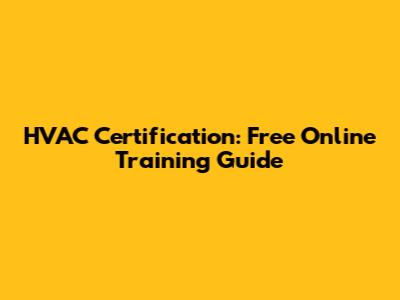 HVAC Certification: Free Online Training Guide